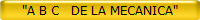"A B C   DE LA MECANICA"
